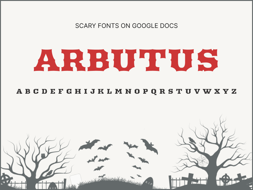 13. Scary Fonts on Google Docs_Arbutus Scary Fonts on Google Docs