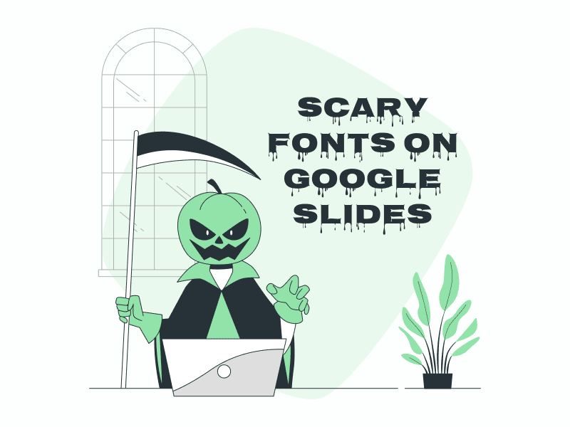 Scary Fonts on Google Slides